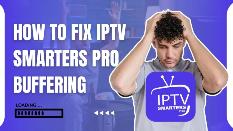 Frustrated man holding his head next to IPTV Smarters Pro logo with a “How to Fix IPTV Smarters Pro Buffering” headline.