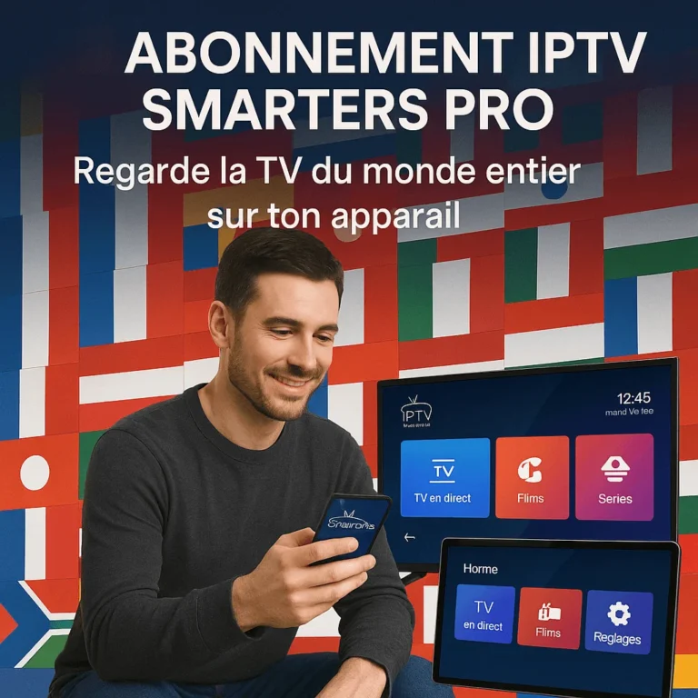 Personne regardant IPTV Smarters Pro sur téléphone, tablette et télé connectée avec des drapeaux internationaux en fond