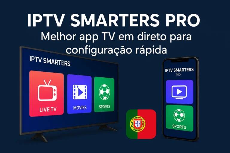 Imagem promocional IPTV Smarters Pro em português com Smart TV e smartphone mostrando TV ao vivo, filmes e esportes, junto à bandeira de Portugal