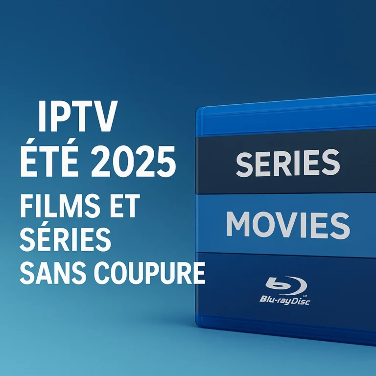 Promo image with Blu-ray cases labeled "SERIES" and "MOVIES" and text "IPTV Été 2025 – Films et Séries Sans Coupure" on a blue background