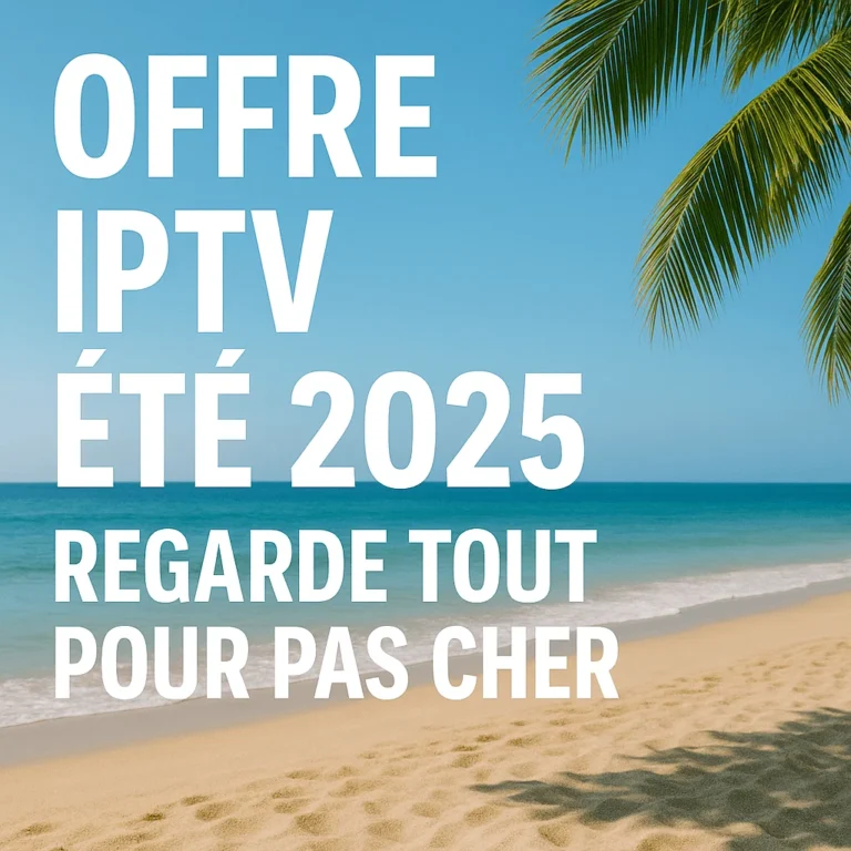 Beach scene with bold French text promoting IPTV summer 2025 deals.