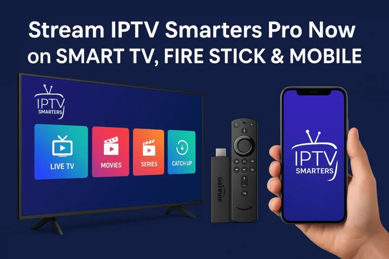 Promotional image showing IPTV Smarters Pro interface on Smart TV, Fire Stick device, and smartphone screen