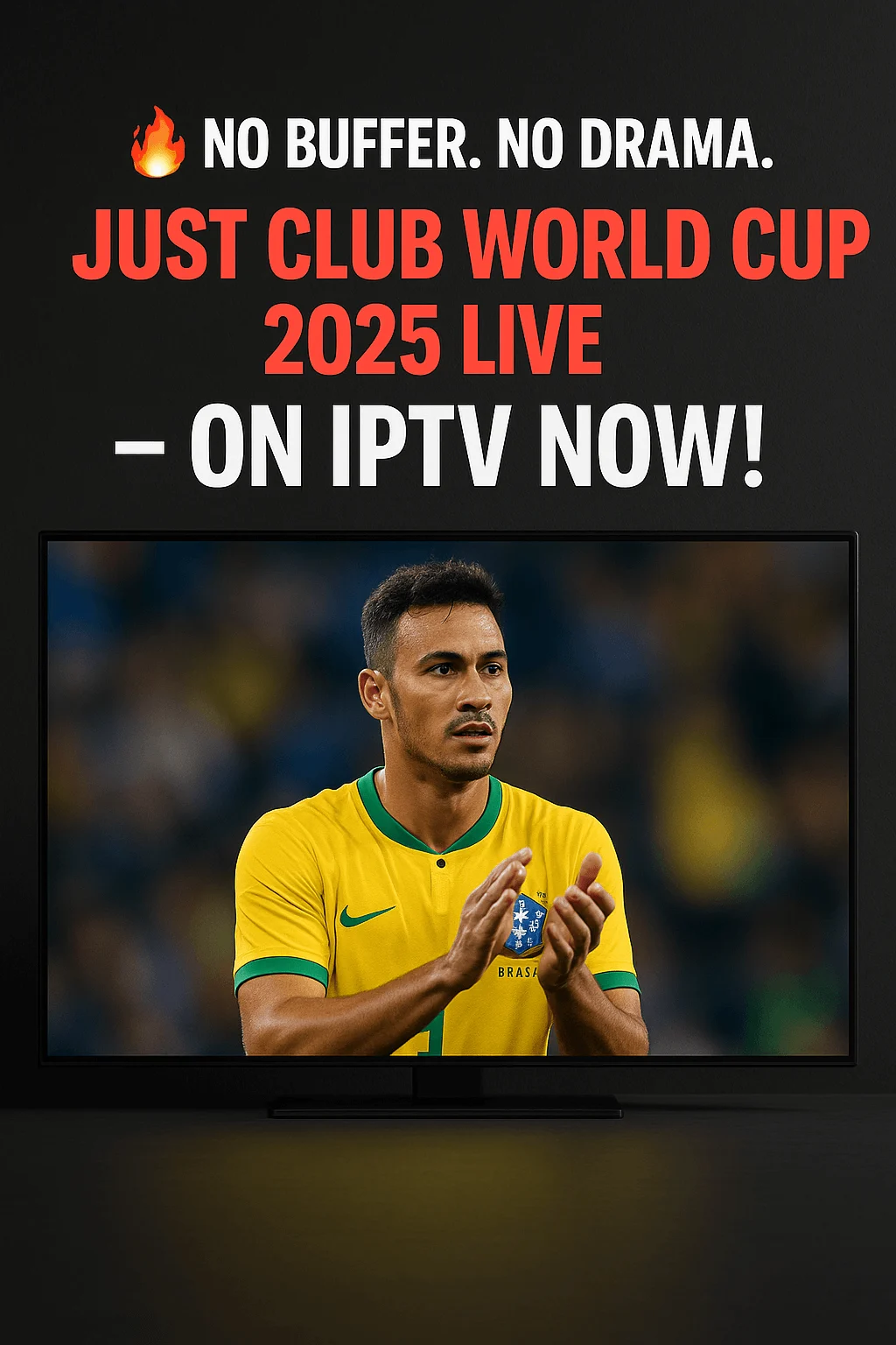 Promotional IPTV banner showing Club World Cup 2025 player in yellow jersey with bold text "No Buffer. No Drama. Just Club World Cup 2025 Live – On IPTV Now"
