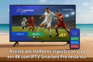 Tela mostrando futebol ao vivo em 4K com IPTV Smarters Pro, com TV e smartphone frente à praia