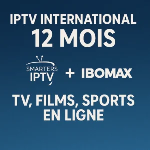 IPTV International 12 Mois – Smarters + IBOMAX – TV, Films, Sports en Ligne