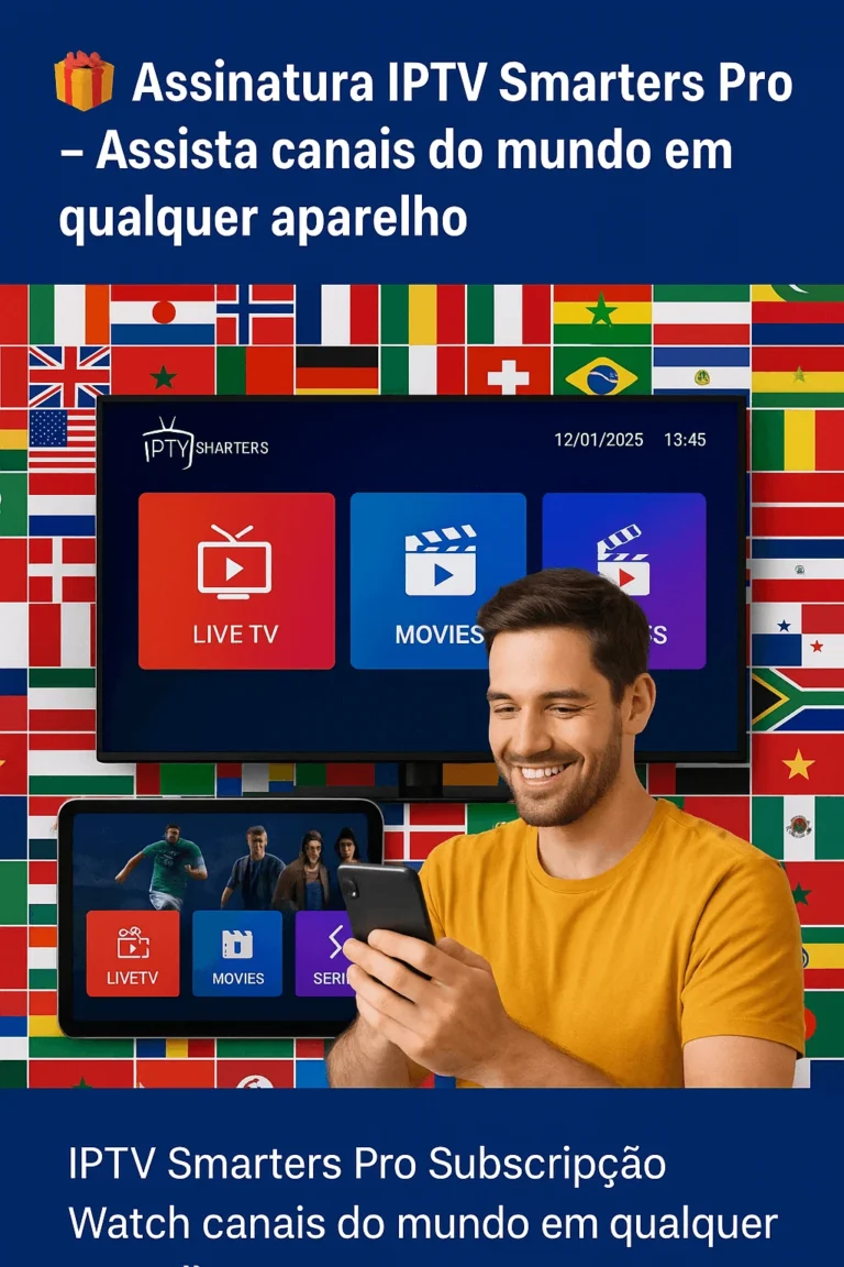 Homem assistindo IPTV Smarters Pro no celular, com tablet e TV exibindo filmes, séries e TV ao vivo; fundo com bandeiras do mundo