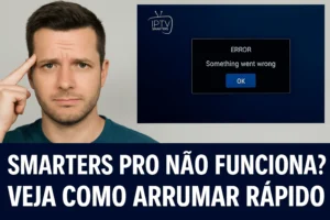 Erro na tela da TV com mensagem de erro e texto grande em português explicando que Smarters Pro não funciona