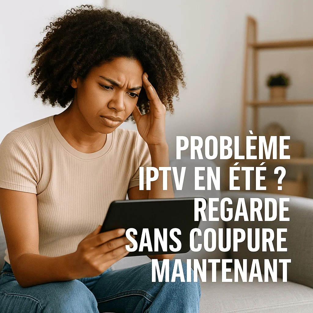 Woman frustrated with IPTV tablet screen, French text offering no-interruption streaming.